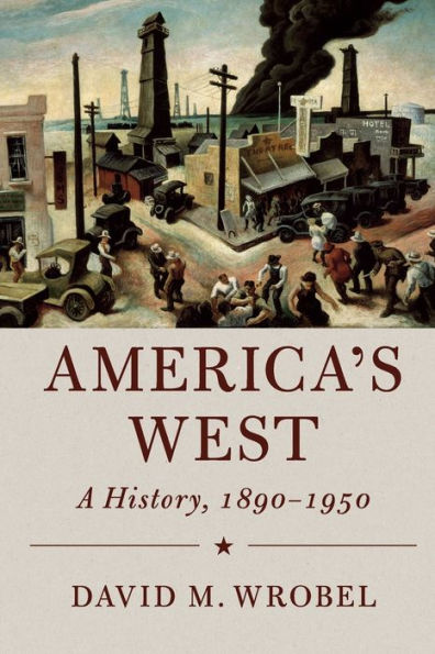 America'S West: A History, 1890–1950 (Cambridge Essential Histories)