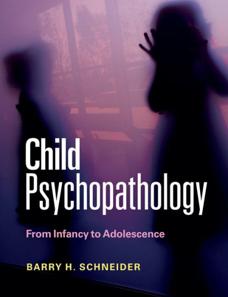 Child Psychopathology: From Infancy To Adolescence