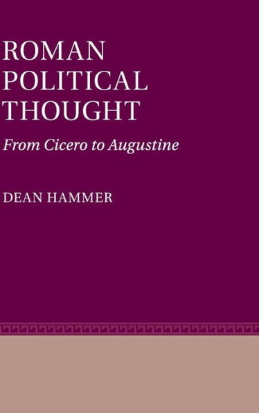 Roman Political Thought: From Cicero To Augustine