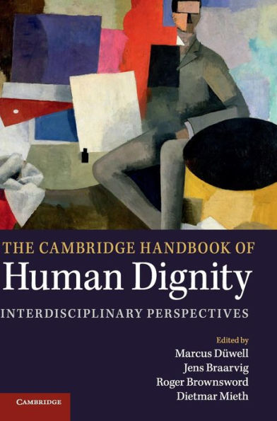 The Cambridge Handbook Of Human Dignity: Interdisciplinary Perspectives
