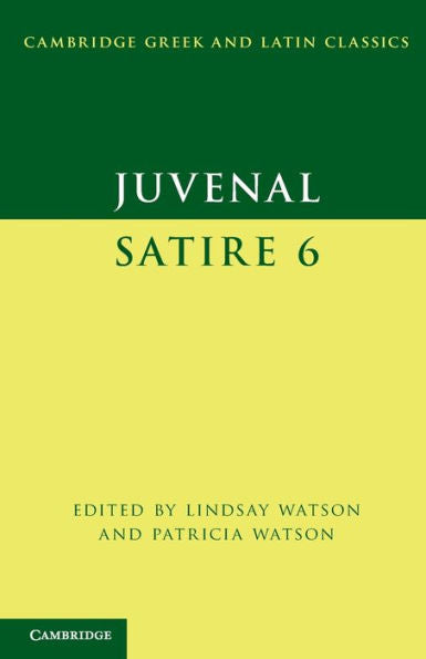 Juvenal: Satire 6 (Cambridge Greek And Latin Classics)