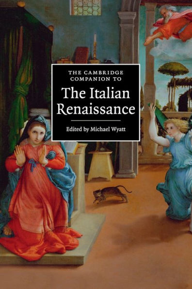 The Cambridge Companion To The Italian Renaissance (Cambridge Companions To Culture)