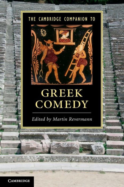 The Cambridge Companion To Greek Comedy (Cambridge Companions To Literature)