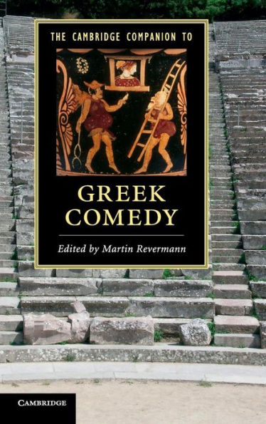 The Cambridge Companion To Greek Comedy (Cambridge Companions To Literature)