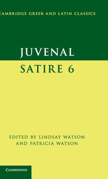 Juvenal: Satire 6 (Cambridge Greek And Latin Classics)