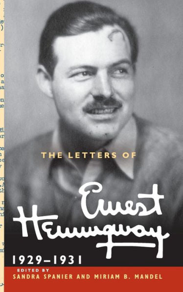 The Letters Of Ernest Hemingway: Volume 4, 1929??931 (The Cambridge Edition Of The Letters Of Ernest Hemingway, Series Number 4)