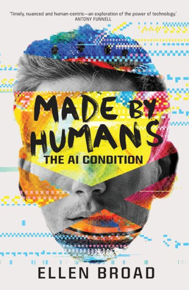 Made By Humans: The Ai Condition