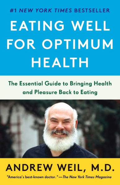 Eating Well For Optimum Health: The Essential Guide To Bringing Health And Pleasure Back To Eating