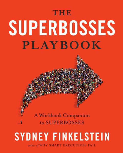 The Superbosses Playbook: A Workbook Companion To Superbosses
