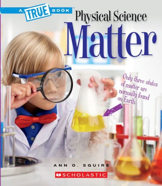 Matter (A True Book: Physical Science) (A True Book (Relaunch))
