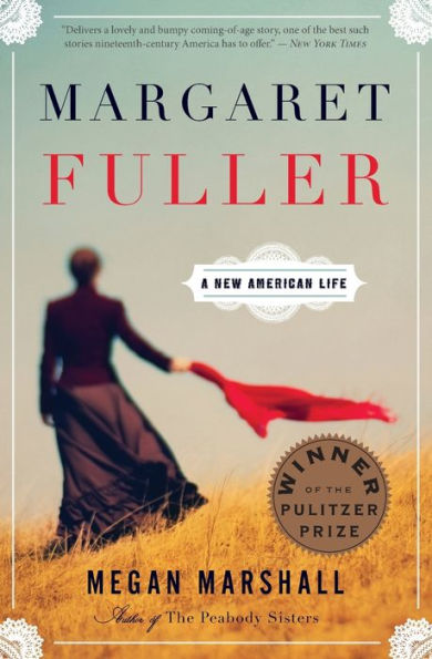 Margaret Fuller: A New American Life: A Pulitzer Prize Winner