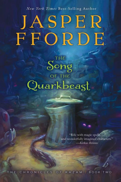 The Song Of The Quarkbeast: The Chronicles Of Kazam, Book 2