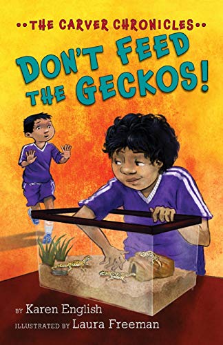 Don?????t Feed The Geckos!: The Carver Chronicles, Book 3