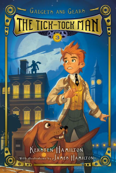 The Tick-Tock Man: Gadgets And Gears, Book 3 (Gadgets And Gears, 3)