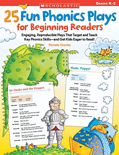 25 Fun Phonics Plays For Beginning Readers: Engaging, Reproducible Plays That Target And Teach Key Phonics Skills?And Get Kids Eager To Read!