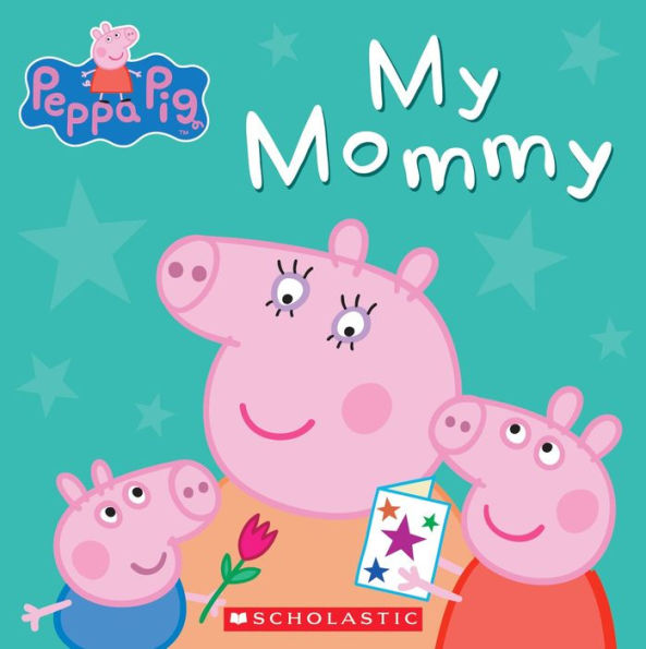My Mommy (Peppa Pig) (The Baby-Sitters Club Graphix)