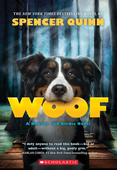 Woof: A Bowser And Birdie Novel (Bowser And Birdie, 1)