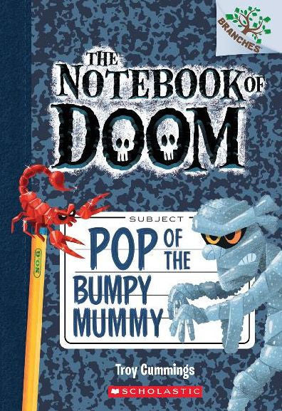 Pop Of The Bumpy Mummy: A Branches Book (The Notebook Of Doom #6) (6)