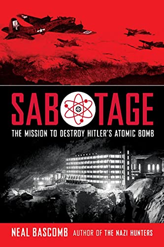 Sabotage: The Mission To Destroy Hitler's Atomic Bomb (Scholastic Focus)