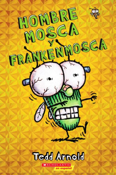 Hombre Mosca Y Frankenmosca (Fly Guy And The Frankenfly) (13) (Spanish Edition)