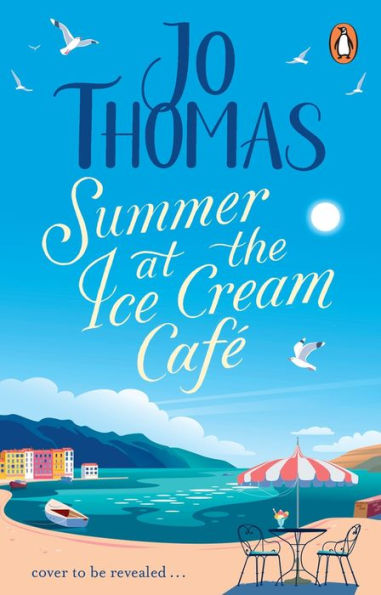 Summer At The Ice Cream Caf?: The Brand-New Escapist And Feel-Good Romance Read From The #1 Ebook Bestseller