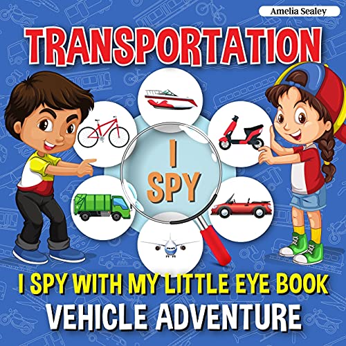 Transportation I Spy: I Spy With My Little Eye Book, Vehicle Adventure For Kids Ages 2-5, Toddlers And Preschoolers