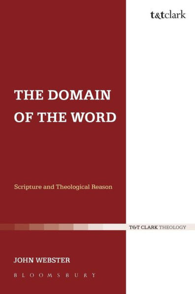 The Domain Of The Word: Scripture And Theological Reason