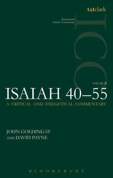 Isaiah 40-55 Vol 2: A Critical And Exegetical Commentary (International Critical Commentary)