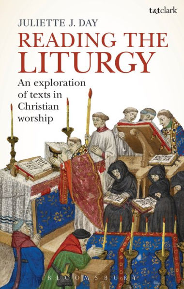 Reading The Liturgy: An Exploration Of Texts In Christian Worship