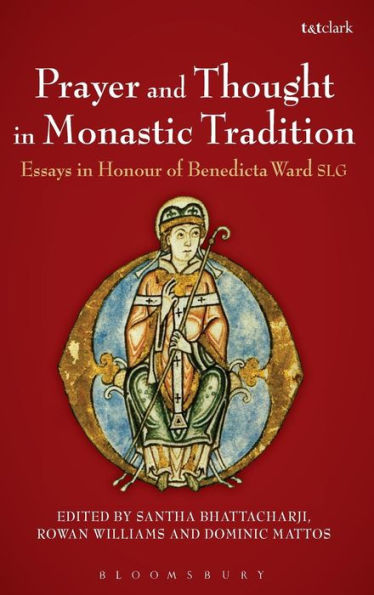 Prayer And Thought In Monastic Tradition: Essays In Honour Of Benedicta Ward Slg