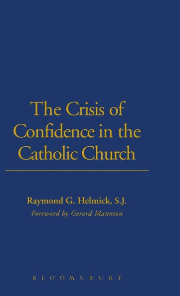 The Crisis Of Confidence In The Catholic Church (Ecclesiological Investigations)