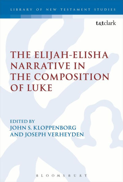 The Elijah-Elisha Narrative In The Composition Of Luke (The Library Of New Testament Studies)