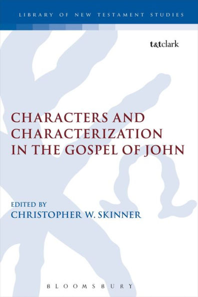 Characters And Characterization In The Gospel Of John (The Library Of New Testament Studies)