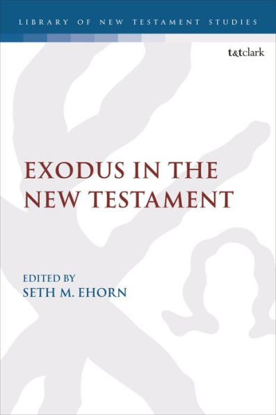 Exodus In The New Testament (The Library Of New Testament Studies)