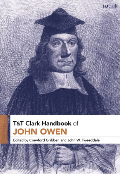 T&T Clark Handbook Of John Owen (T&T Clark Handbooks)