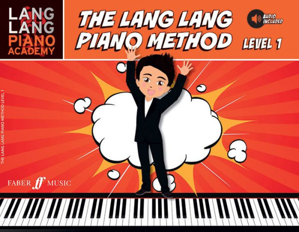 Lang Lang Piano Academy -- The Lang Lang Piano Method: Level 1, Book & Online Audio (Faber Edition: Lang Lang Piano Academy)