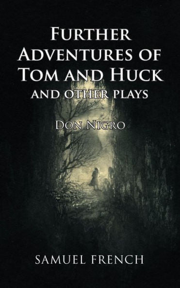 Further Adventures Of Tom And Huck And Other Plays