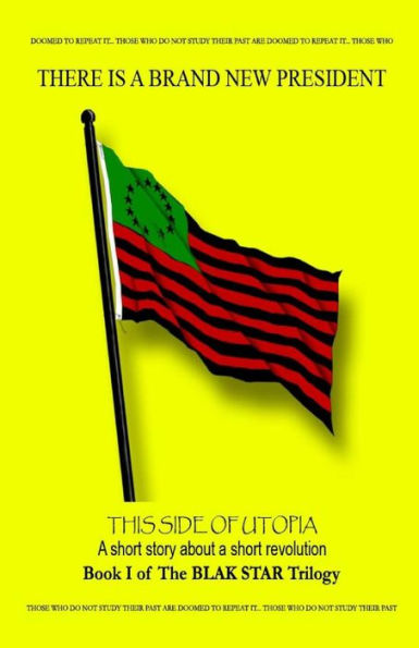 This Side Of Utopia: Book I Of The Blakstar Trilogy (The Wishing On A Blak Star Trilogy)