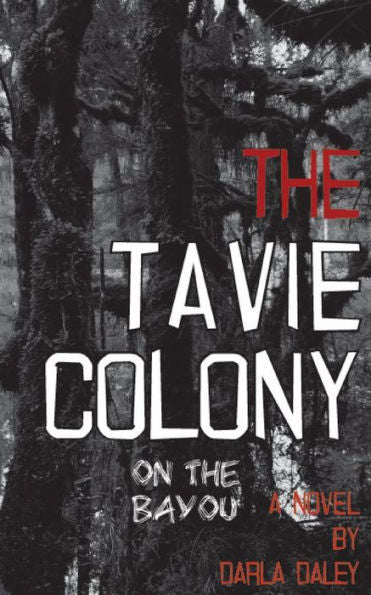 The Tavie Colony On The Bayou