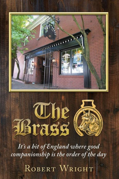 The Brass: It'S A Bit Of England Where Good Companionship Is The Order Of The Day