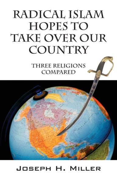 Radical Islam Hopes To Take Over Our Country: Three Religions Compared