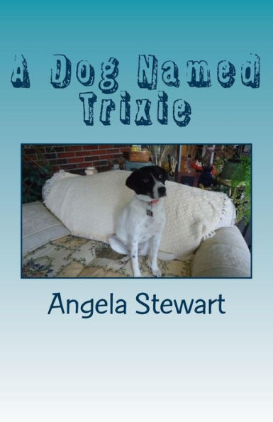 A Dog Named Trixie