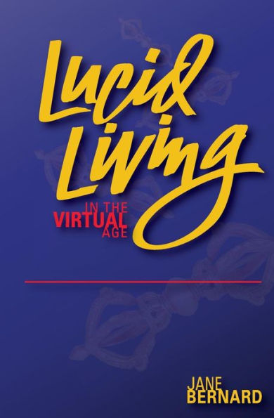 Lucid Living: In The Virtual Age