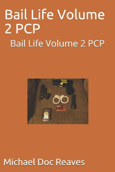Bail Life Volume 2 Pcp: Bail Life Volume 2 Pcp