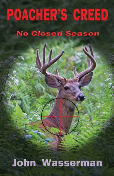 Poacher'S Creed: No Closed Season