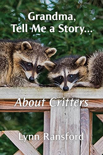 Grandma, Tell Me A Story...About Critters (The Grandma, Tell Me A Story)
