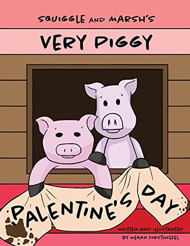 Squiggle And Marsh's Very Piggy Palentine's Day