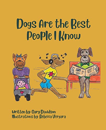 Dogs Are The Best People I Know
