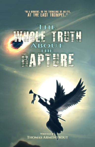 The Whole Truth About The Rapture