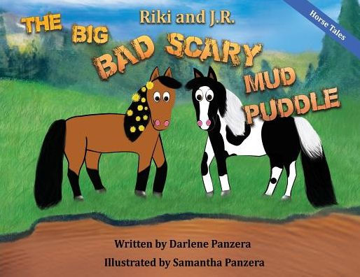Riki And J.R.: The Big Bad Scary Mud Puddle (1) (Horse Tales)
